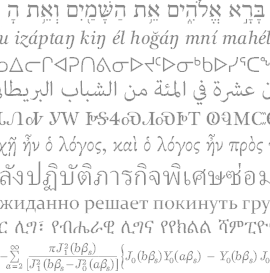 SBL Hebrew : Plantagenet Novus (Lakota): Euphemia UCAS : Arabic Typesetting : Plantagenet Cherokee : Clio Greek : Adobe Thai : Constantia (Cyrillic) : Nyala (Ethiopic/Ge’ez) : Maxwell (Mathematical Typesetting)